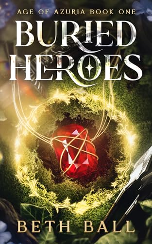 Buried Heroes (Age of Azuria #1)