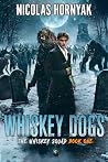 Whiskey Dogs: A G...