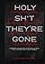 HOLY SH*T, THEY'RE GONE: Na...
