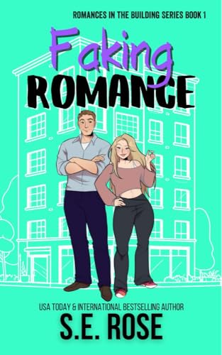 Faking Romance (Romances in the Building Book 1)