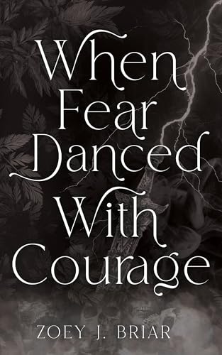 When Fear Danced With Courage (When Deities Awaken Book 2)