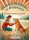 Canine Lessons in Happiness by Carlos Moraes