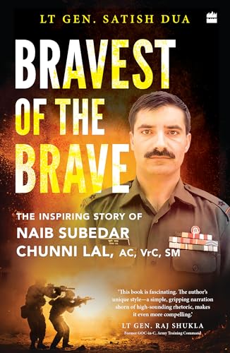 Bravest of the Brave : The Life and Legacy of Naib Subedar Chunni Lal (Paperback)