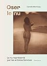 Oser le nu: Le nu...