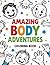 Amazing Body Adventures Coloring Book for Kids by Art Design