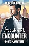 Accidental Encounter: (Don't) Play with Me!