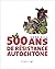 500 ans de résistance autoc...