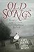 Old Songs: Stories of Love and Death from Traditional Ballads