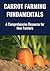 Carrot Farming Fundamentals...