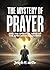 THE MYSTERY OF PRAYER AND T...