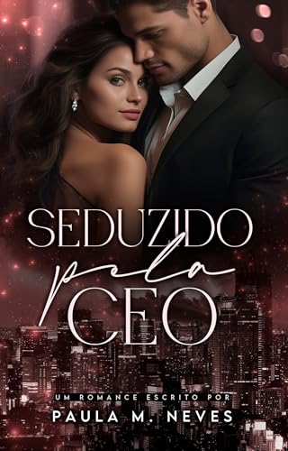 Seduzido pela CEO (Amores dos CEOs Livro 3) (Portuguese Edition)