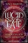 Lucid Fate: Was, ...