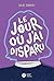 Le Jour où j'ai disparu (French Edition)