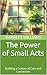 The Power of Small Acts: Bu...