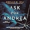 Ask for Andrea by Noelle W. Ihli