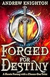 Forged for Destiny