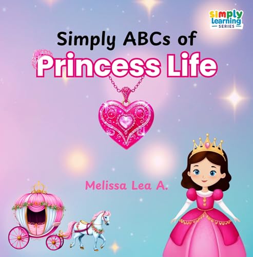 Simply ABCs of Princess Life (Simply Learning Series)