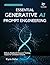 Essential Generative AI Prompt Engineering: Robust, Resilient & Forward-Thinking Inputs for Consistent Outputs (Future-Proof AI Design Future-Proof AI Design Series Book 2)