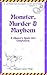 Monster, Murder & Mayhem: A...