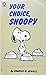 Your Choice, Snoopy by Charles M. Schulz