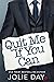 Quit Me If You Can