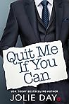 Quit Me If You Can by Jolie Day