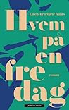 Hvem på en fredag by Emely Benedicte Kahrs