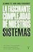 La fascinante complejidad de nuestros sistemas. (Spanish Edition)