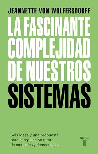 La fascinante complejidad de nuestros sistemas. (Spanish Edition)
