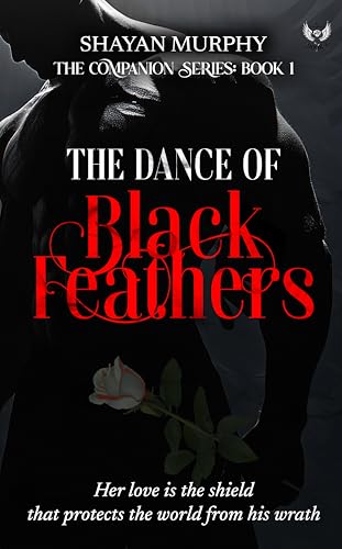The Dance of Black Feathers : The Companion #1 - Steamy Dark Sci-Fi Romance of Possessive Winged Aliens and Forbidden Love (Kindle Edition)
