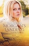 Morgan's Landing by Linda  Griffin