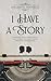 I Have a Story