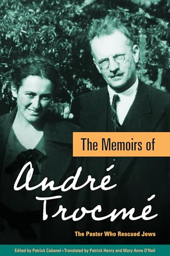 The Memoirs of André Trocmé: The Pastor Who Rescued Jews (Paperback)