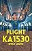 Flight KA1530 : The Complet...