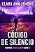 Código de Silencio (Teniente Sierra Lancer nº 2) (Spanish Edition)