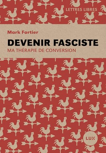Devenir fasciste: Ma thérapie de conversion (French Edition)
