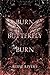 Burn Butterfly Burn (The Masked Duet #2)