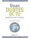 Quan dubtes de tu: Autoestima per a artistes