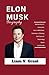 ELON MUSK BIOGRAPHY by Liam V. Great