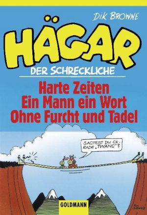 Hägar der Schreckliche. Harte Zeiten / Ein Mann ein Wort / Ohne Furcht und Tadel