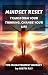 MINDSET RESET: TRANSFORM YO...