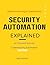 Security Automation Explained: AI-Powered Security | The power of AI in cybersecurity | Machine learning & cybersecurity defenses | AI vs. hackers | Evolution of cybersecurity automation