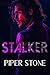 Stalker (Legacy of Kings #3) by Piper Stone
