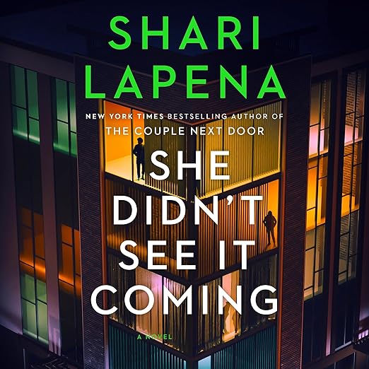 Book cover: She Didn't See It Coming by Shari Lapena