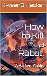 How to Kill a Rob...