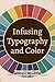 Infusing Typography and Color: Elevating Design with Harmonious Color Combinations