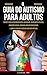 O Guia Do Autimo Para Adultos by JJ ANDRADE
