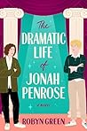 The Dramatic Life of Jonah Penrose by Robyn  Green