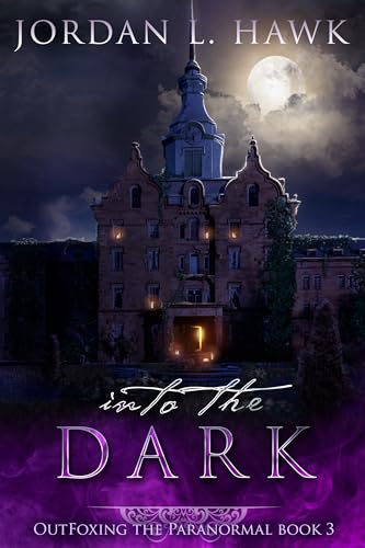 Into the Dark (OutFoxing the Paranormal #3)