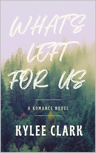 What's Left for Us (Kindle Edition)